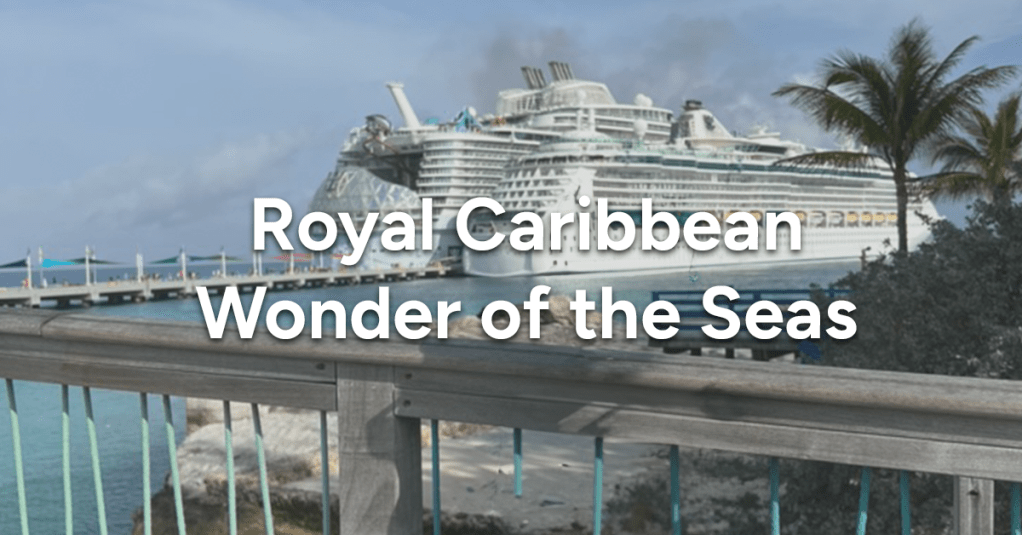 Royal Caribbean Trip Report – Wonder of the&nbsp;Seas